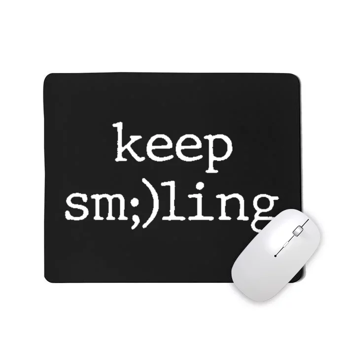 Mental Health Awareness Gifts Semicolon Quote Keep Smiling Mousepad