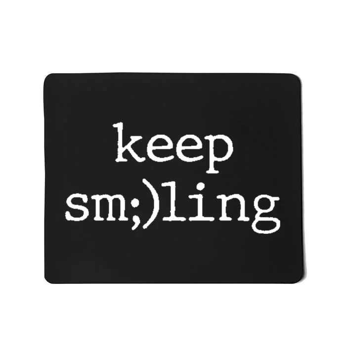 Mental Health Awareness Gifts Semicolon Quote Keep Smiling Mousepad