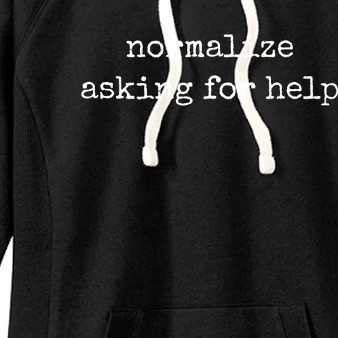 Mental Health Awareness Shirts Normalize Asking For Help Women's Fleece Hoodie