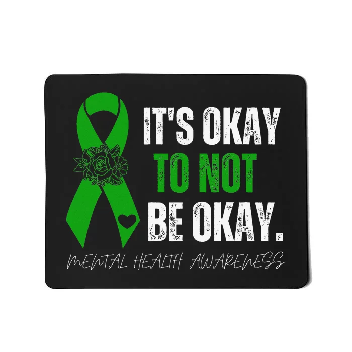 Mental Health Awareness Green Ribbon Its Okay To Not Be Okay Mousepad