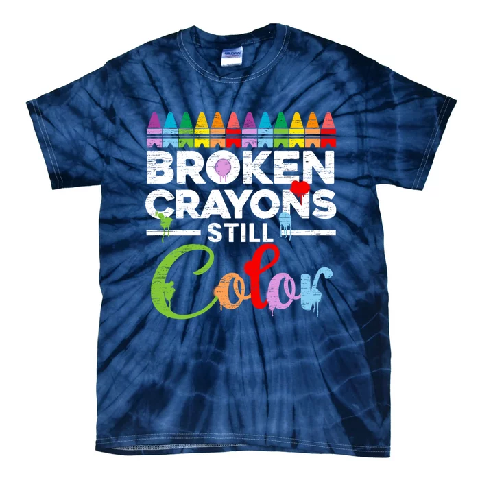 Mental Health Awareness Broken Crayons Still Color Tie-Dye T-Shirt