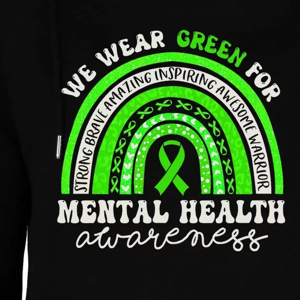 Mental Health Awareness We Wear Green Mental Health Rainbow Womens Funnel Neck Pullover Hood