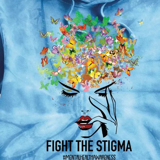 Mental Health Awareness Month Fight The Stigma Positive Gift Tie Dye Hoodie