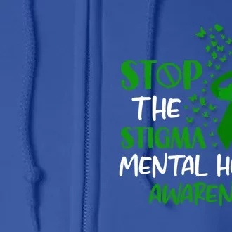 Mental Health Awareness Fight The Stigma Motivational Quote Great Gift Full Zip Hoodie