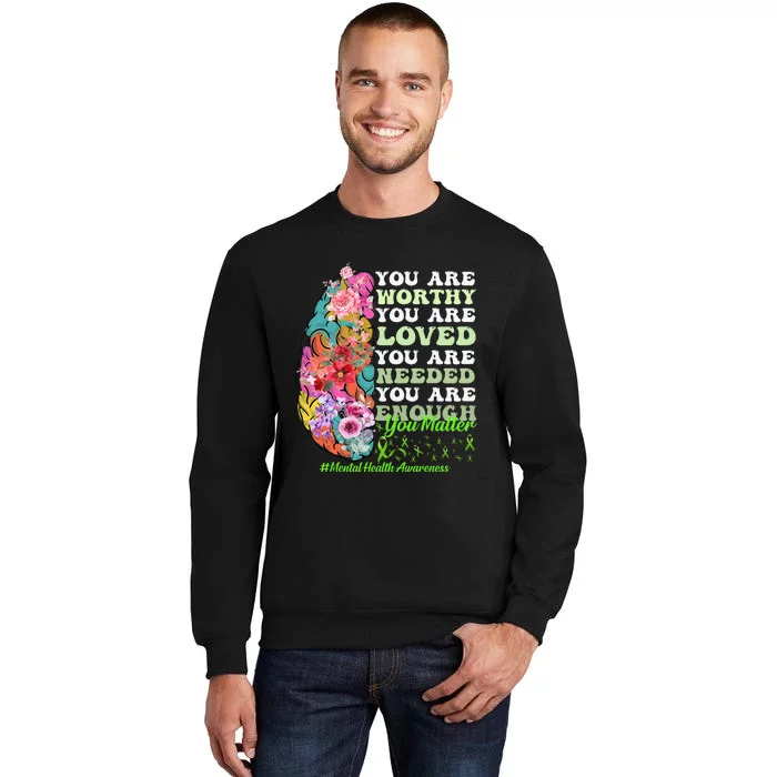 mental health awareness positive motivational quote Tall Sweatshirt