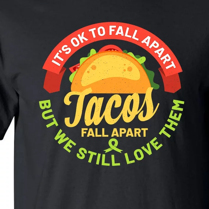 Mental Health Awareness Month Funny Tacos Fall Apart Be Kind Tall T-Shirt