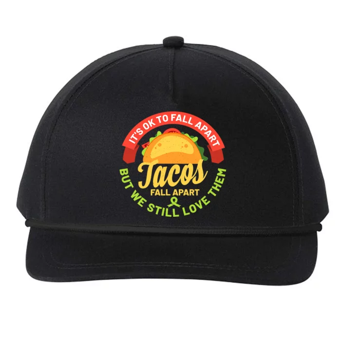 Mental Health Awareness Month Funny Tacos Fall Apart Be Kind Snapback Five-Panel Rope Hat