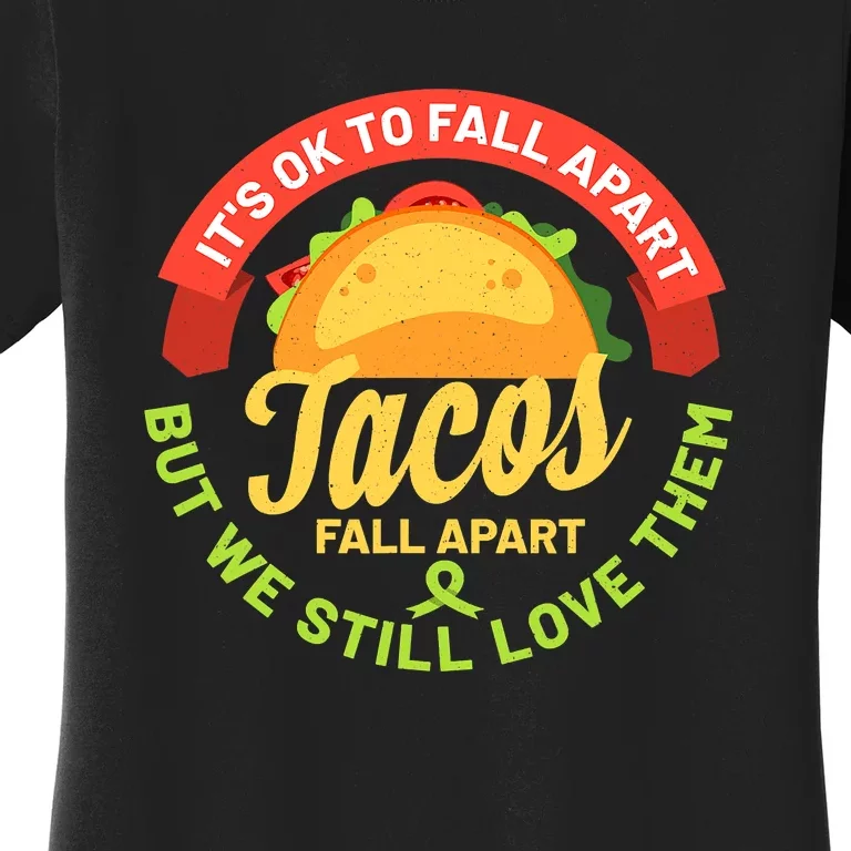 Mental Health Awareness Month Funny Tacos Fall Apart Be Kind Women's T-Shirt