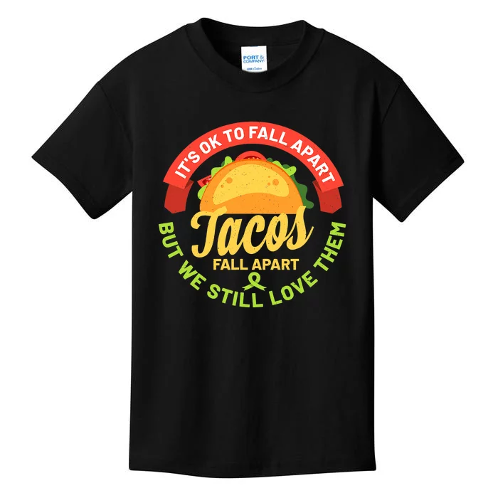 Mental Health Awareness Month Funny Tacos Fall Apart Be Kind Kids T-Shirt