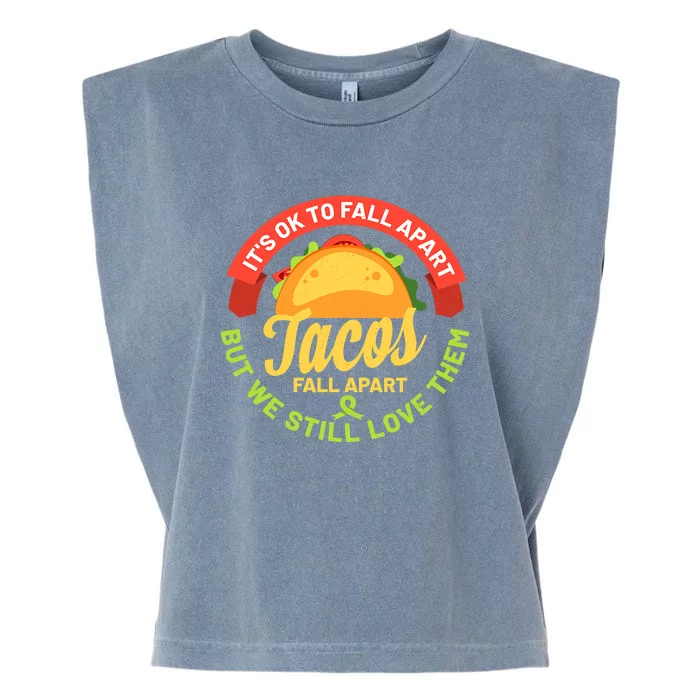 Mental Health Awareness Month Funny Tacos Fall Apart Be Kind Garment-Dyed Women's Muscle Tee