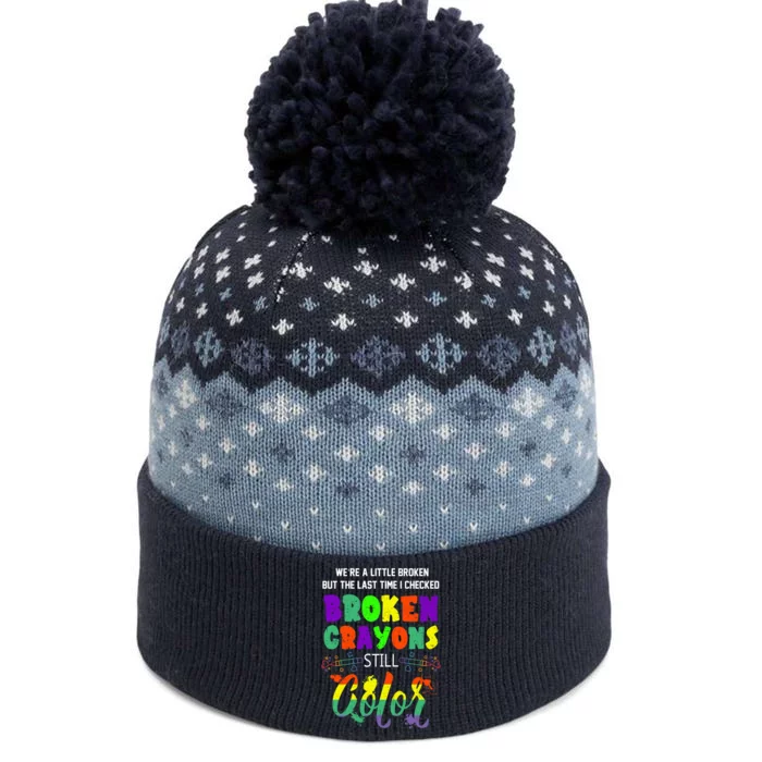 Mental Health Awareness Supporter Gift Broken Crayons Still Color The Baniff Cuffed Pom Beanie