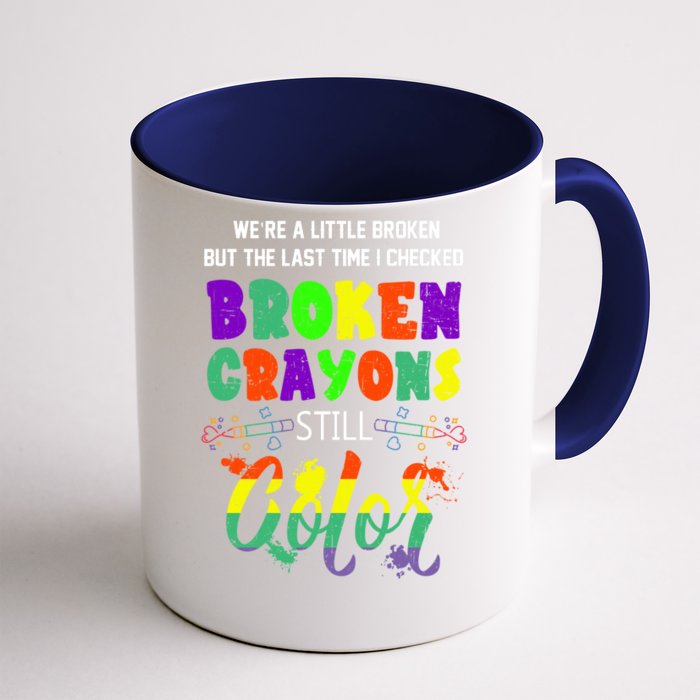 Mental Health Awareness Supporter Gift Broken Crayons Still Color Front & Back Coffee Mug