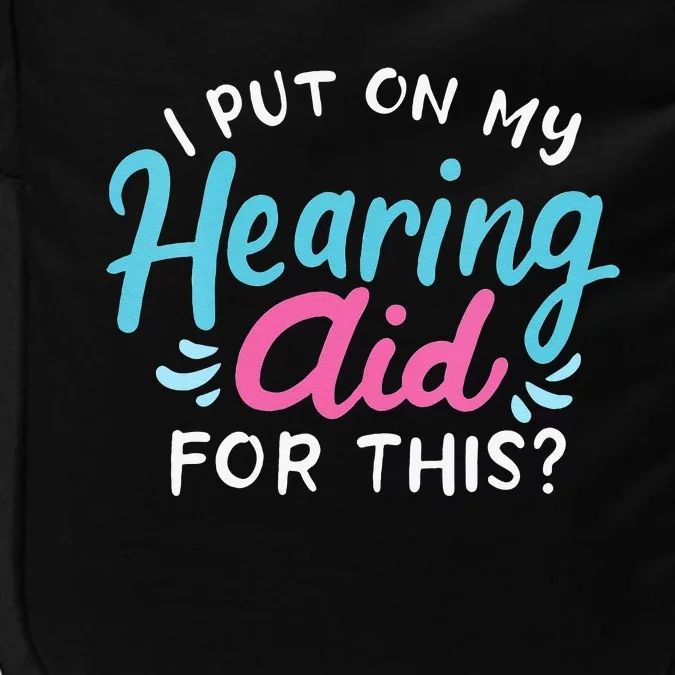 My Hearing Aid Deaf Pride Humor Funny Hard Of Hearing Deaf Impact Tech Backpack