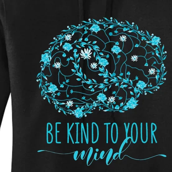 Mental Health Awareness Be Kind To Your Mind Women's Pullover Hoodie