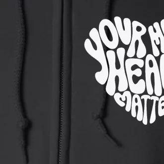 Mental Health Awareness Mindfulness Mental Wellness Full Zip Hoodie