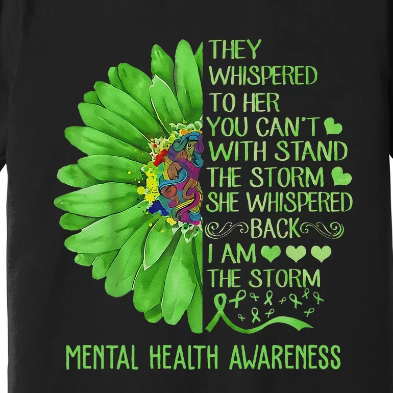 Mental Health Awareness Matters Sunflower I Am The Storm Premium T-Shirt