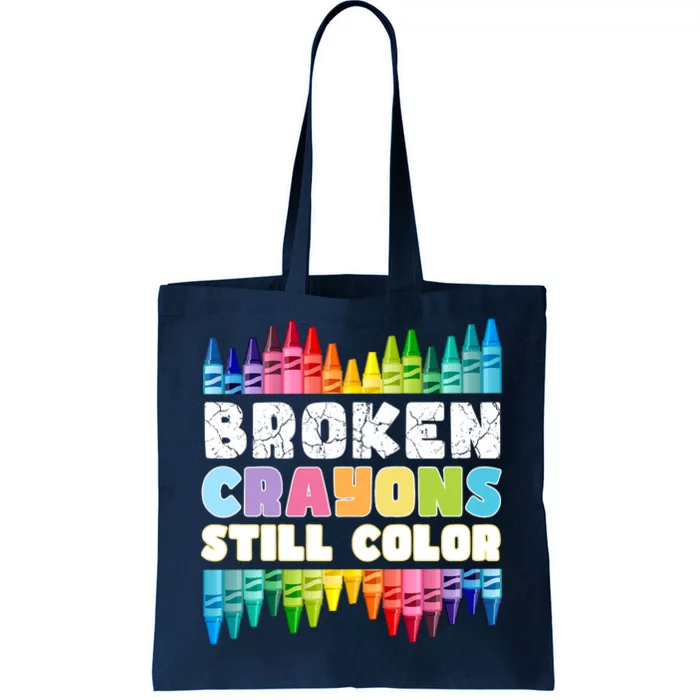 Mental Health Awareness Supporter Broken Crayons Still Color Tote Bag