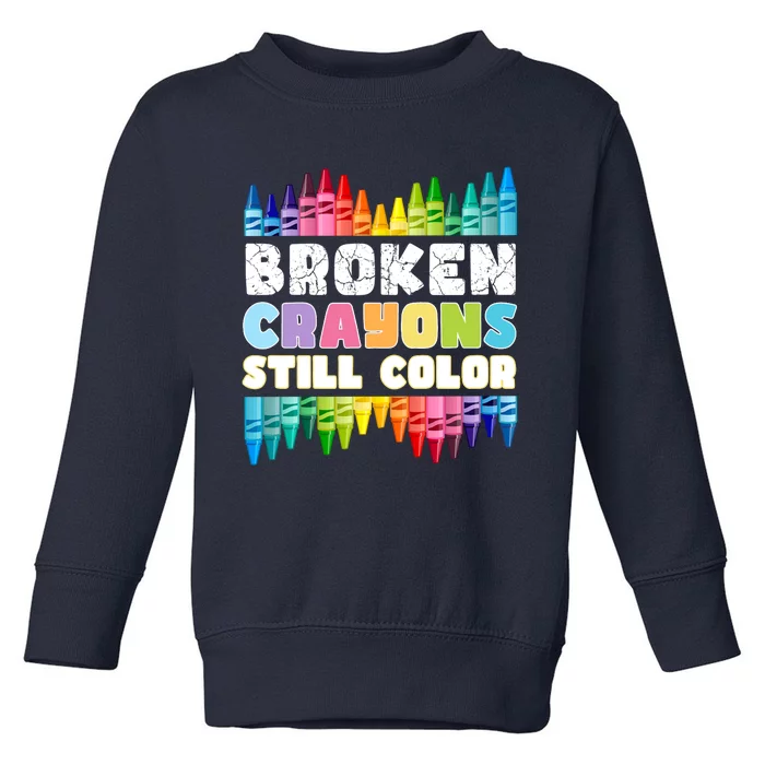 Mental Health Awareness Supporter Broken Crayons Still Color Toddler Sweatshirt