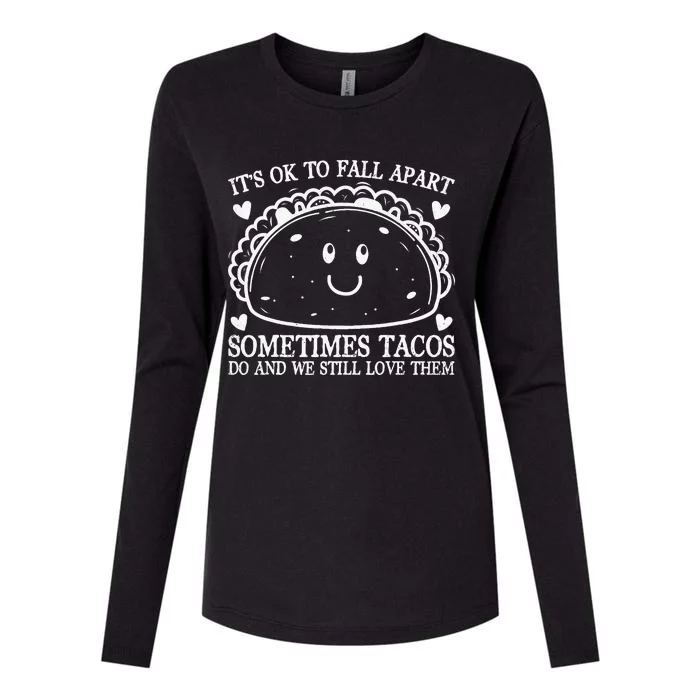 Mental Health Awareness Ok To Fall Apart Taco Womens Cotton Relaxed Long Sleeve T-Shirt