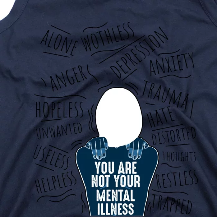 Mental Health Awareness You Are Not Your Tal Illness Cool Gift Tank Top