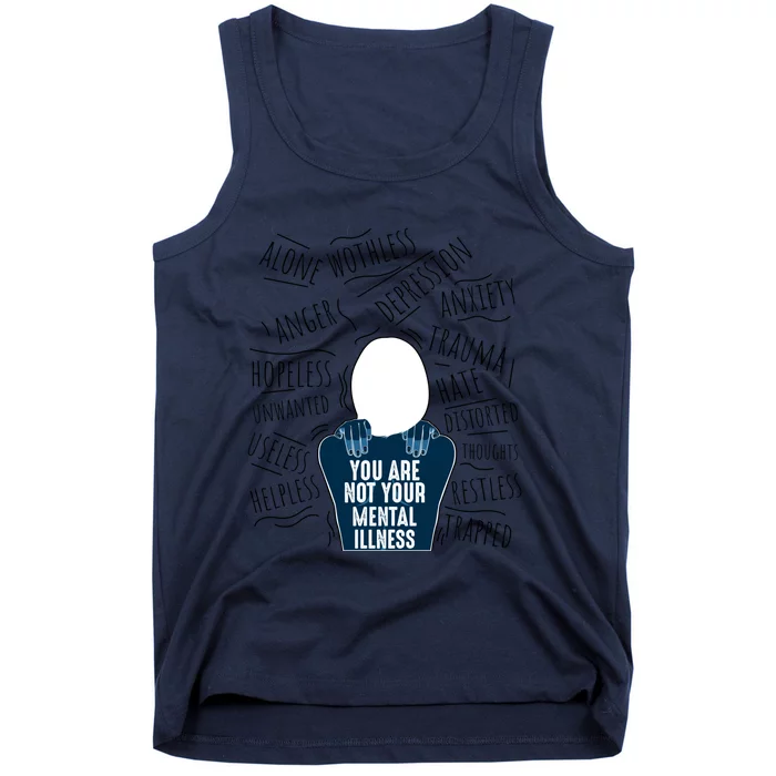 Mental Health Awareness You Are Not Your Tal Illness Cool Gift Tank Top