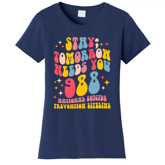 Mental Health Awareness Stay Tomorrow Needs You 988 Women's T-Shirt