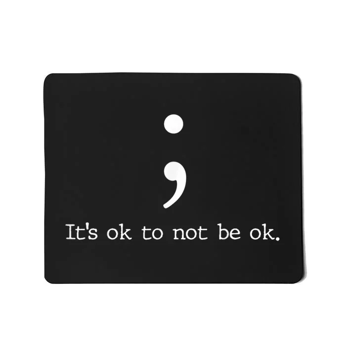 Mental Health Awareness Shirts Semicolon Quote Gift Mousepad