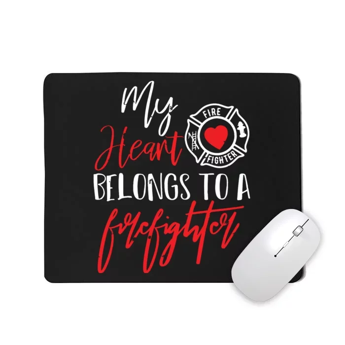 My Heart Belongs To A Firefighter Gift For Wife Girlfriend Mousepad