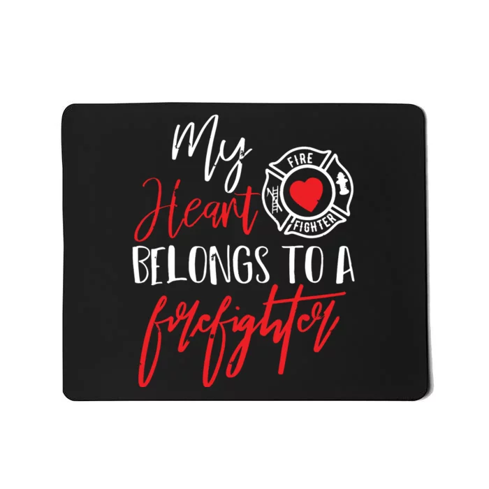 My Heart Belongs To A Firefighter Gift For Wife Girlfriend Mousepad