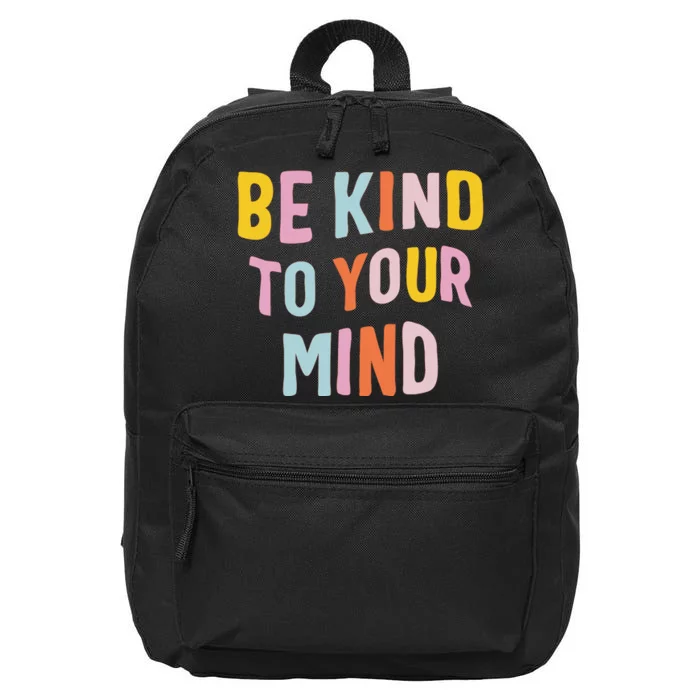 Mental Health Be Kind To Your Mind Awareness Therapist 16 in Basic Backpack