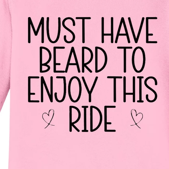 Must Have Beard To Enjoy This Ride Baby Long Sleeve Bodysuit