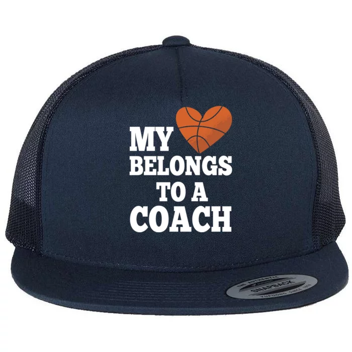 My Heart Belongs To A Coach Cool Gift Hoops Basketball Coach Meaningful Gift Flat Bill Trucker Hat