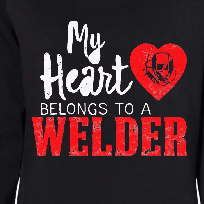 My Heart Belongs to a Welder's Heart Wife Girlfriend gifts Womens California Wash Sweatshirt