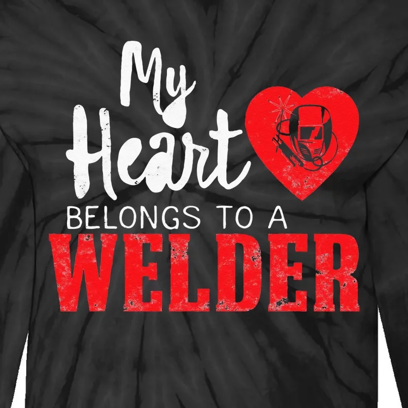 My Heart Belongs to a Welder's Heart Wife Girlfriend gifts Tie-Dye Long Sleeve Shirt