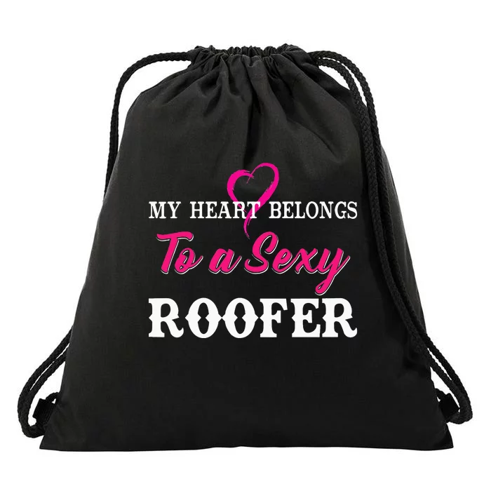 My Heart Belongs To A Sexy Roofer Wife Roofing Drawstring Bag