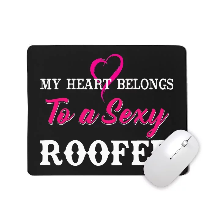 My Heart Belongs To A Sexy Roofer Wife Roofing Mousepad