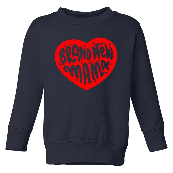 Mom Heart Brand New Mama Toddler Sweatshirt