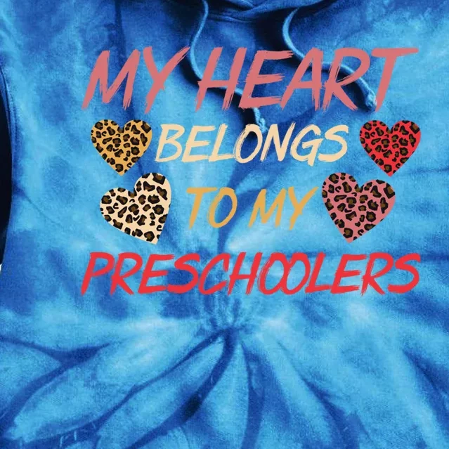 My Heart Belongs To Valentines Day Preschool Teacher Gift Tie Dye Hoodie