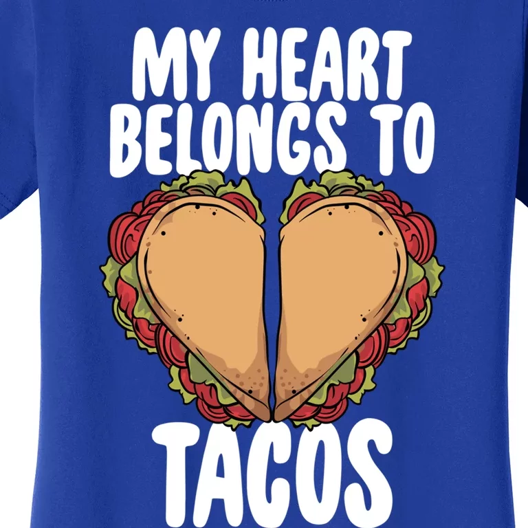 My Heart Belongs To Tacos Valentines Day Mexican Food Lover Gift Women's T-Shirt