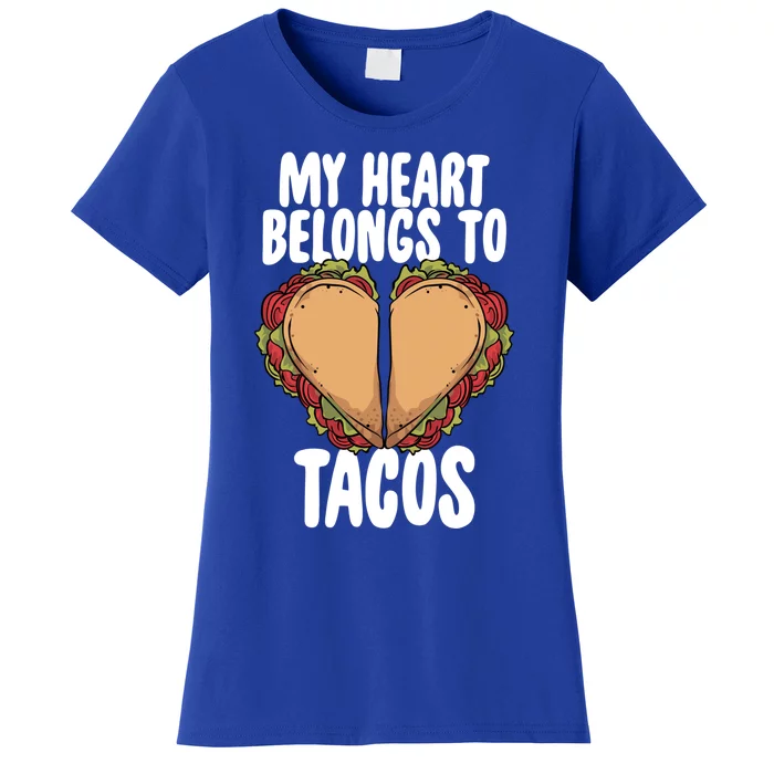 My Heart Belongs To Tacos Valentines Day Mexican Food Lover Gift Women's T-Shirt