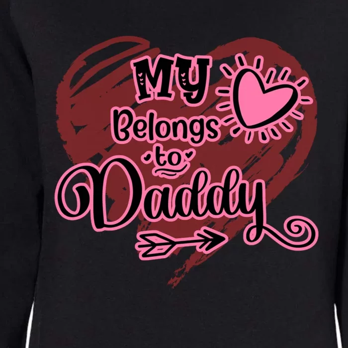 My Heart Belongs To Daddy Father Love Gift Womens California Wash Sweatshirt