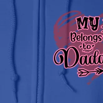 My Heart Belongs To Daddy Father Love Gift Full Zip Hoodie