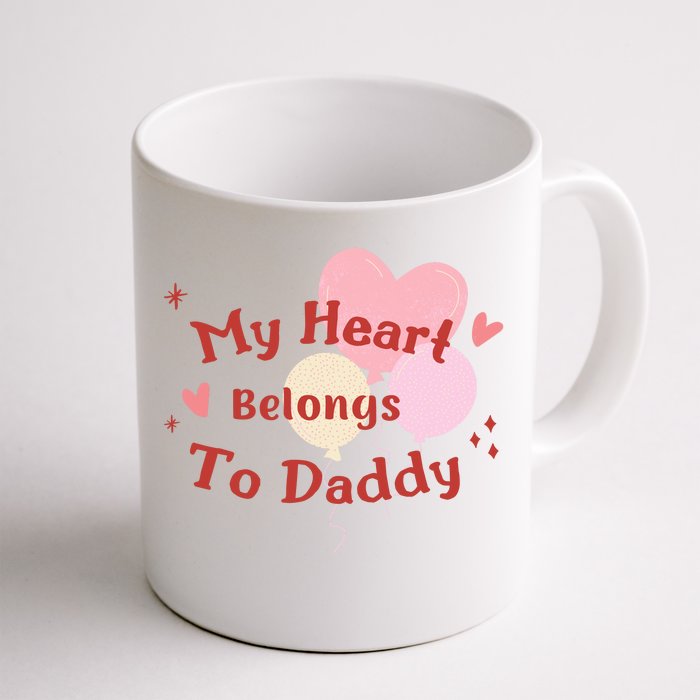 My Heart Belongs To Daddy Cute Valentine Front & Back Coffee Mug