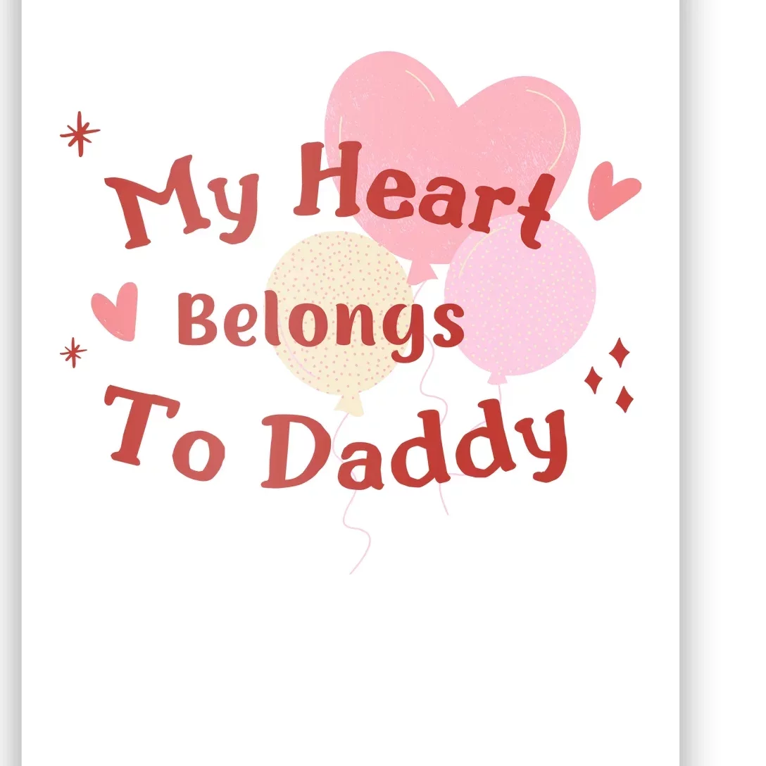 My Heart Belongs To Daddy Cute Valentine Poster