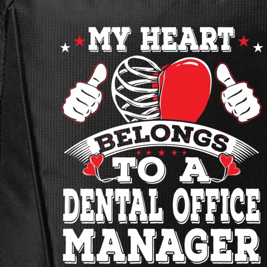 My Heart Belongs To A Dental Office Ager Valentines Day Gift City Backpack