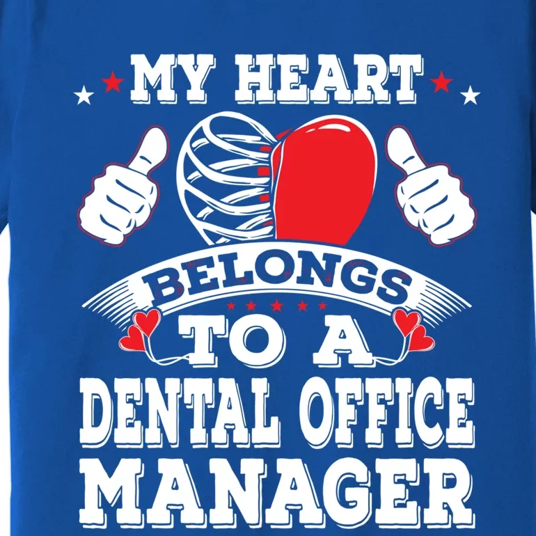 My Heart Belongs To A Dental Office Ager Valentines Day Gift Premium T-Shirt