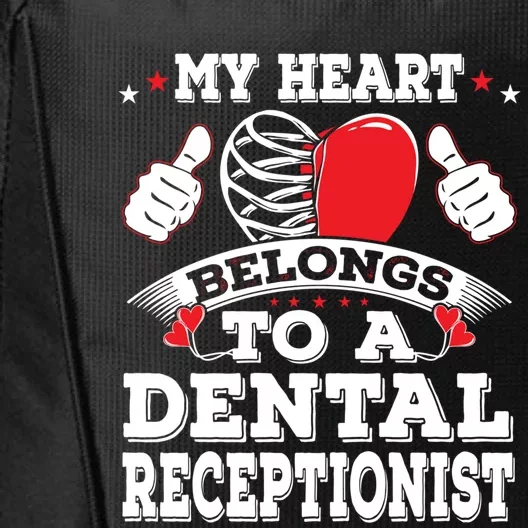 My Heart Belongs To A Dental Receptionist Valentines Day Funny Gift City Backpack