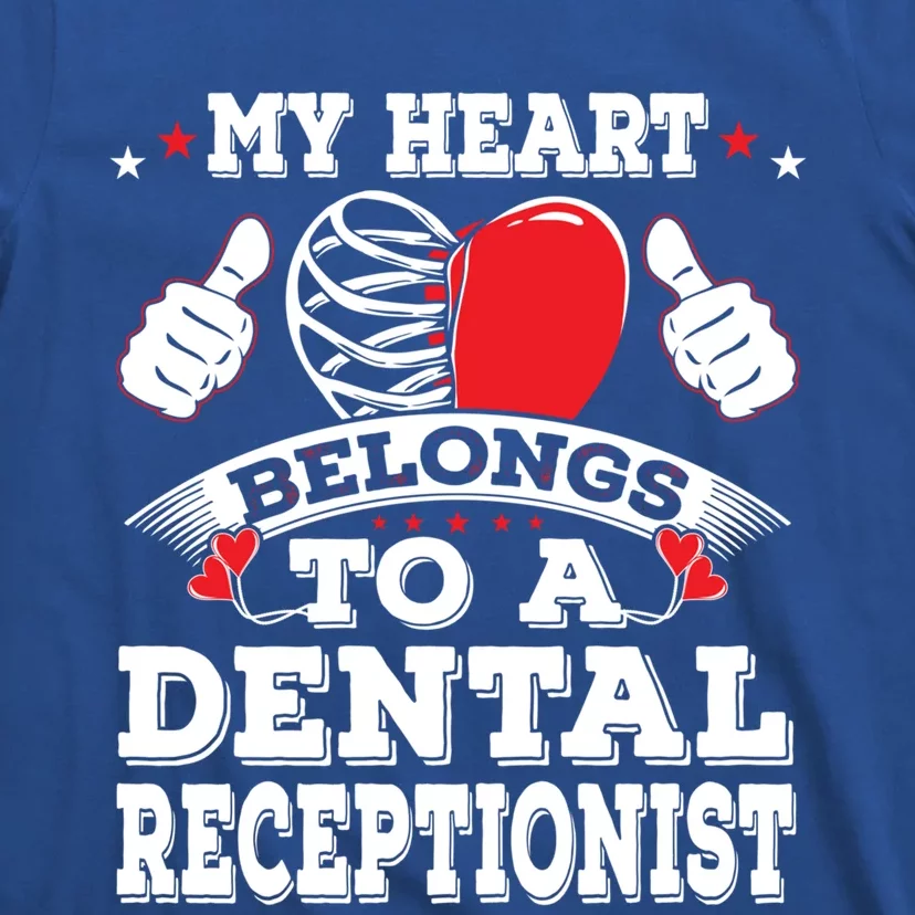 My Heart Belongs To A Dental Receptionist Valentines Day Funny Gift T-Shirt