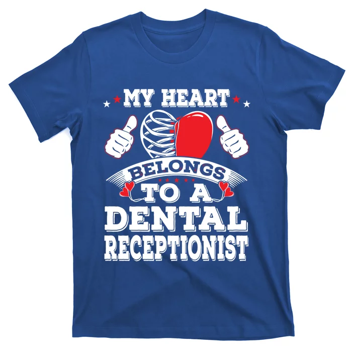 My Heart Belongs To A Dental Receptionist Valentines Day Funny Gift T-Shirt