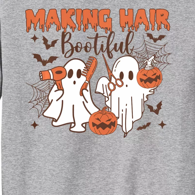 Making Hair Bootiful Funny Scary Ghost Hairdresser Halloween Tall Sweatshirt